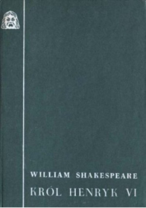 Król Henryk VI - William Shakespeare - książka historyczna wyd. 1983