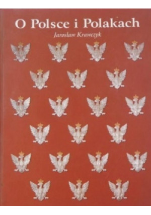 O Polsce i Polakach - Jarosław Krawczyk - książka historyczna wyd. 2004