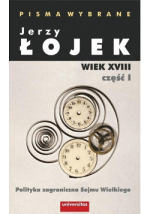 Pisma wybrane. Wiek XVIII Część 1 - Jerzy Łojek - książka  wyd. 2019
