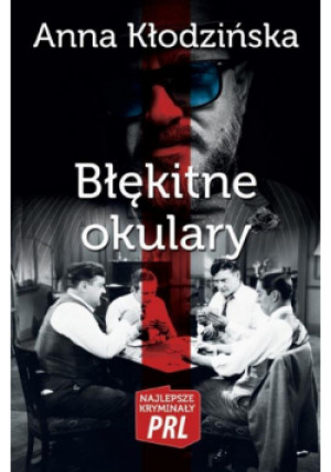 Najlepsze kryminały PRL. Błękitne okulary - Anna Kłodzińska - książka  wyd. 2016