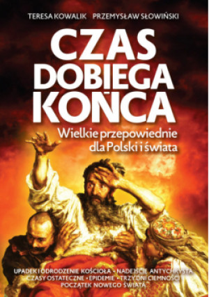 Czas dobiega końca - Przemysław Słowiński, Teresa Kowalik - książka  wyd. 2020