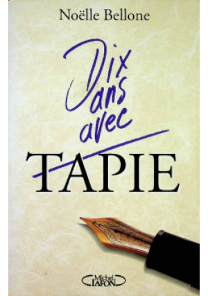 Dix Ans Avec Tapie - Noelle Bellone - książka  wyd. 1994