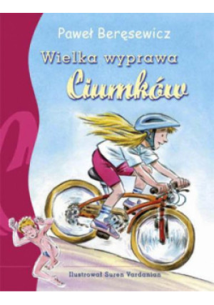 Wielka wyprawa Ciumków - Paweł Beręsewicz - książka  wyd. 2013
