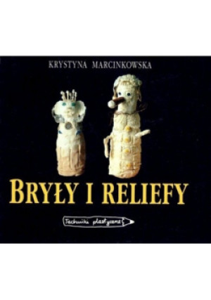 Bryły i Reliefy - Krystyna Marcinkowska - książka  wyd. 1998