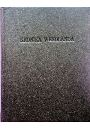 Kronika Wendlanda - Praca Zbiorowa - książka historyczna wyd. 2006