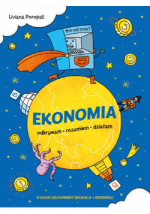Ekonomia. Odrywam, rozumiem, działam - Liviana Poropat - książka  wyd. 2022