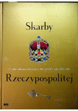Skarby Rzeczypospolitej - Praca Zbiorowa - książka  wyd. 2003