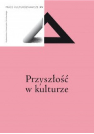 Przyszłość w kulturze - Praca Zbiorowa - książka  wyd. 2013