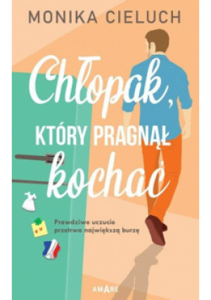 Chłopak, który pragnął kochać - Cieluch Monika - książka  wyd. 2022