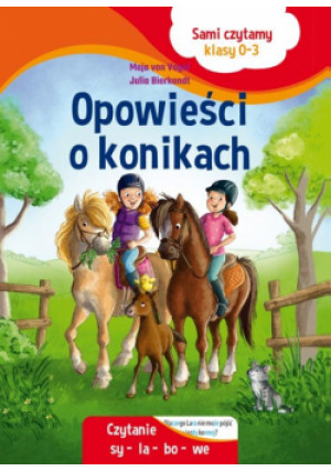 Sami czytamy (klasy 0-3) Opowieści o konikach - von Maja Vogel, Julia Bierkandt - książka  wyd. 2023