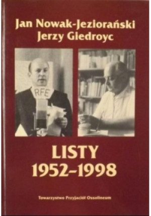 Nowak Jeziorański Giedroyc Listy 1952 1998 - Jerzy Giedroyc, Jan Nowak Jeziorański - książka  wyd. 2001