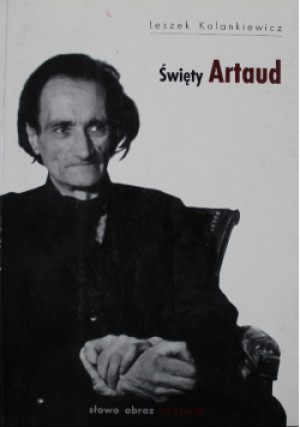 Święty Artaud - Leszek Kolankiewicz - książka  wyd. 2001