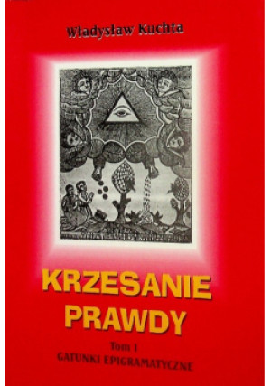 Krzesanie prawdy - Władysław Kuchta - książka  wyd. 1998
