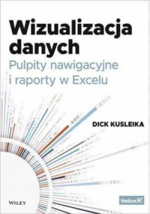 Wizualizacja danych. Pulpity nawigacyjne... - Kusleika Dick - książka  wyd. 2023