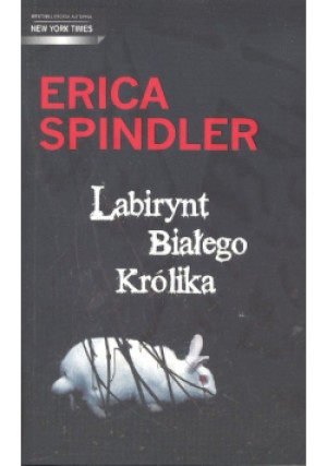 Labirynt Białego Królika - Erica Spindler - książka fantasy wyd. 2014