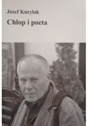 Chłop i poeta - Józef Kurylak - książka  wyd. 2008