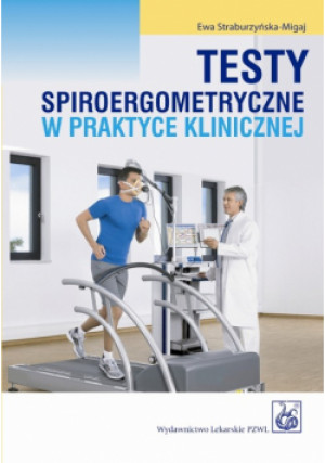 Testy spiroergometryczne w praktyce klinicznej - Ewa Straburzyńska-Migaj - książka  wyd. 2010