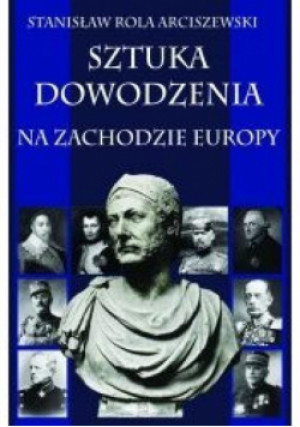 Sztuka dowodzenia na zachodzie Europy - Stanisław Rola Arciszewski - książka historyczna wyd. 2016