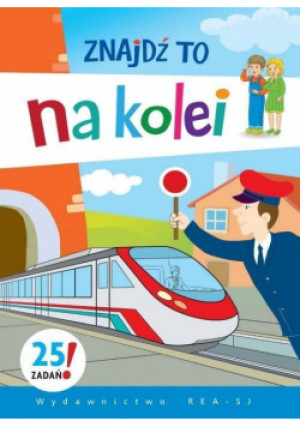 Znajdź to. Na kolei - Kwiecińska Mirosława - książka  wyd. 2017