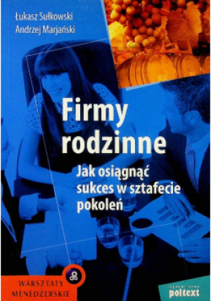 Firmy rodzinne - Łukasz Sułkowski, Andrzej Marjański - książka  wyd. 2011