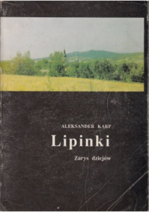 Lipinki Zarys dziejów - Aleksander Karp - książka historyczna wyd. 1992