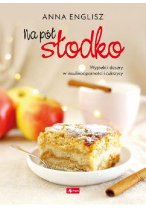 Na pół słodko - Anna Englisz - książka  wyd. 2021