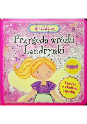 Przygody wróżki Landrynki - książka  wyd. 2012