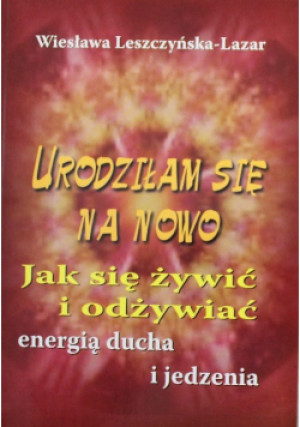 Urodziłam się na nowo - Wiesława Leszczyńska - książka  wyd. 2005