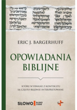 Opowiadania biblijne - Eric J. Bargerhuff - książka  wyd. 2021