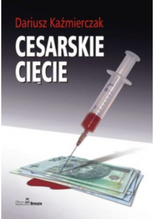 Cesarskie cięcie - Dariusz Kaźmierczak - książka  wyd. 2008