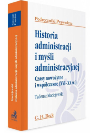 Historia administracji i myśli administracyjnej - Maciejewski Tadeusz - książka  wyd. 2013