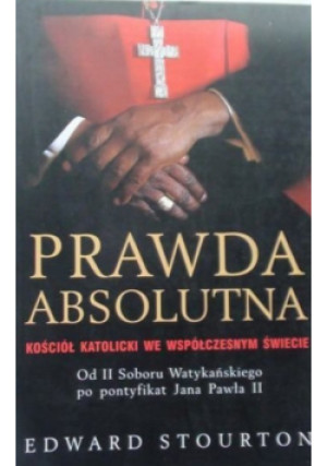Prawda absolutna - Edward Stourton - książka  wyd. 2002