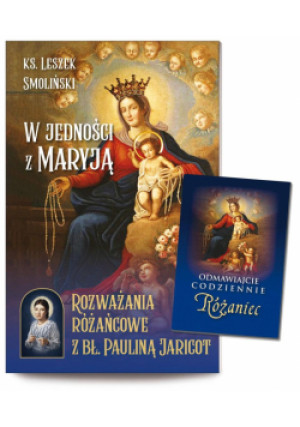 W jedności z Maryją Rozważania różańcowe z bł. Pauliną Jaricot - Leszek Smoliński - książka  wyd. 2022