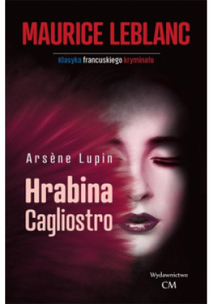Arsene Lupin: Hrabina Cagliostro - Maurice Leblanc, Leblanc Maurice - książka  wyd. 2021