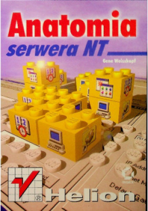 Anatomia serwera NT - Gene Weisskopf - książka  wyd. 1997