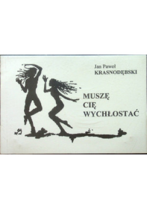 Muszę cię wychłostać - Jan Krasnowolski - książka  wyd. 1995