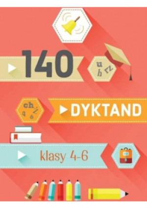 140 dyktand Klasy 4 - 6 - Ewa Tarnowska - książka  wyd. 2021