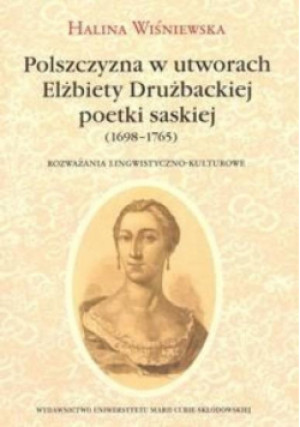 Polszczyzna w utworach Elżbiety Drużbackiej - Wiśniewska Halina - książka  wyd. 2016