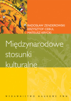 Międzynarodowe stosunki kulturalne - Radosław Zenderowski - książka  wyd. 2010