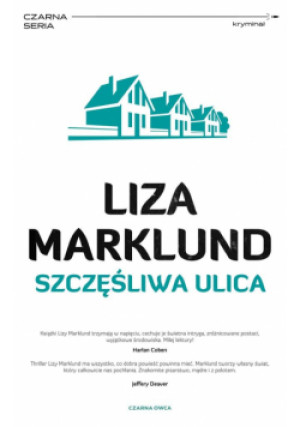 Annika Bengtzon T.10 Szczęśliwa ulica - Marklund Liza, Frątczak-Nowotny Elżbieta - książka  wyd. 2022