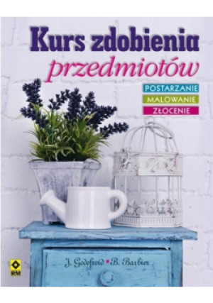 Kurs zdobienia przedmiotów - J. Godefroid - książka  wyd. 2013