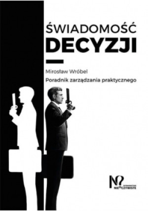 Świadomość decyzji - Mirosław Wróbel - książka  wyd. 2016