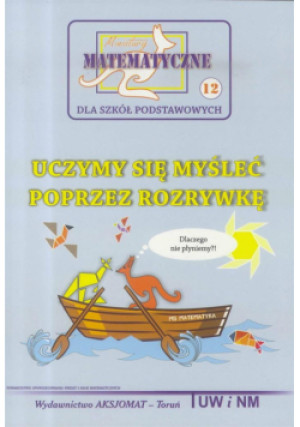 Miniatury matematyczne 12 Uczymy się myśleć - Mirosław Uscki, Piotr Nodzyński, Zbigniew Bobiński - książka  wyd. 2018