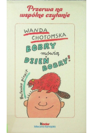 Bobry mówią dzień dobry - Wanda Chotomska - książka  wyd. 2017