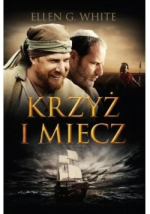 Konflikt wieków T.4 Krzyż i miecz - G. White Ellen - książka  wyd. 2018