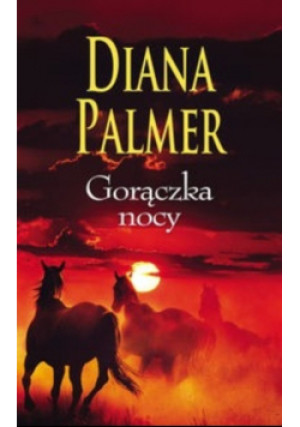 Gorączka nocy - Diana Palmer - książka  wyd. 2015