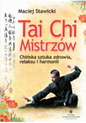 Tai Chi Mistrzów - Stawicki Maciej - książka  wyd. 2023