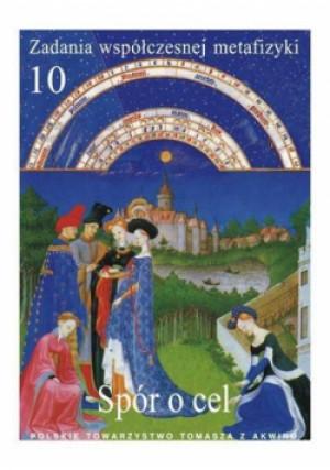 Zadania współczesnej metafizyki t.10 Spór o cel - Zbiorowa Praca - książka  wyd. 2008