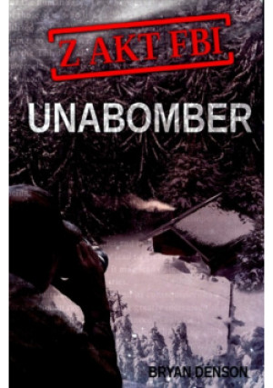 Z akt FBI Tom 1 Unabomber - Denson Bryan - książka  wyd. 2021