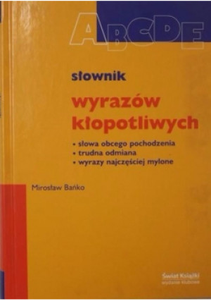 Słownik wyrazów kłopotliwych - Mirosław Bańko - książka  wyd. 2006